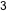 3