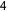 4