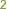 2